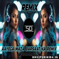 Aayega Maza Ab Barsaat Ka - Dj Remix