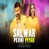 SALWAR PEHNI PIYARE - REMIX VEARSION 2024