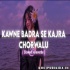 Kawne Badra Se Kajra Chorwalu Slowed Reverbe